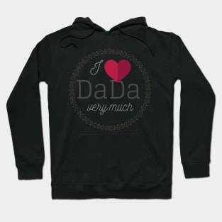 I love DaDa very much Hoodie